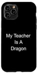 Coque pour iPhone 11 Pro Mon professeur est un dragon