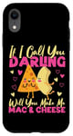 iPhone XR Mac And Cheese If I Call You Darling Will You Make Me Mac & Case