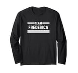 Team Frederica - Family Name Long Sleeve T-Shirt