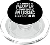 I Judge People With The Music They Listen To - Sarcastic PopSockets PopGrip for MagSafe