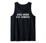 Good Moms Say Tee Tank Top