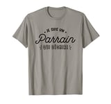 Mens Je Suis Un Parrain Qui Décire Funny Godfather Gift T-Shirt