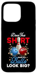 iPhone 15 Pro Max Does This Shirt Make My Balls Look Big Bowling Ball Bowler Case