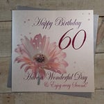 WHITE COTTON CARDS Code XLWBA60 60 Happy Birthday Have A Wonderful Day Carte d'anniversaire Faite à la Main Motif Fleur Rose