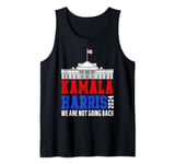 Kamala Harris For President Election 2024 We Not Going Back Tank Top