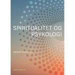 Spiritualitet Og Psykologi | Lone Bennedsen, Hanne Frøyr, Peter Damgaard-Hansen, Maria Houe, Henrik Juul, Sheila Naja Kragelund, Kaspar Meitil, Heidi Frølund Pedersen, Maja Schondel Og Dorte Toudal Viftrup | Språk: Danska