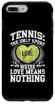 iPhone 7 Plus/8 Plus Tennis The Only Sport Where Love Means Nothing Case