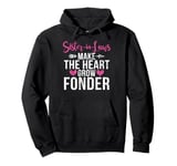 Sister in Laws make the Heart grow Fonder Sister in Law Pullover Hoodie