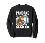 Pancake Maker Funny Pancake Sweatshirt