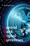 Central Bank Digital Currencies  The Future of Money