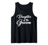 Daughter Of The Groom Tank Top