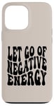 iPhone 13 Pro Max Letting Go Positive Affirmation to Release Negativity Case