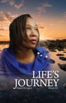 Dorrance Publishing Co. Thompson Miracle 101, Regina Life's Journey: Life is a lesson you must learn in order to take the next step. not fair, but who says it's supposed be, what choose do with your lessons that makes difference.