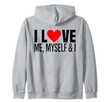 I Love Me Myself And I Funny I Red Heart Me Myself And I Zip Hoodie