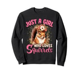 Floral Squirrel Lover Women Just A Girl Who Loves Squirrels Sweatshirt