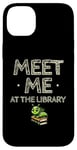 iPhone 14 Plus Meet Me At The Library Librarian Book Reading Books Case