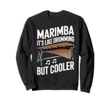 It's Like Drumming Marimbist Musician Vibraphonist Marimba Sweatshirt