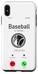 iPhone XS Max Baseball Fan Phone Display Baseball Is Calling I Must Go Case