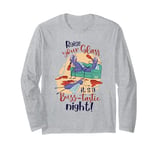 Raise your glass, it’s a buzz-tastic night! Long Sleeve T-Shirt