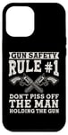 iPhone 12 Pro Max Gun Safety Rule - Don't Piss Off The Man Holding The Gun Case