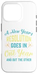 iPhone 16 Pro A New Year's resolution goes in one year and out the another Case