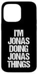 iPhone 14 Pro Max I'm Jonas Doing Jonas Things - Funny Saying Cool Name Jonas Case