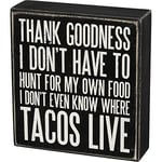 Primitives by Kathy Wooden Box Sign - I Don't Even Know Where Tacos Live, Black, 5.5x6x1.75