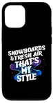 Coque pour iPhone 12/12 Pro SNOWBOARDS AND FRESH AIR THAT'S MY STYLE