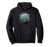 Roots in the Wild For Men Women Hiker Nature Love Pullover Hoodie