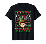 Joyful Xmas Spending With My Bunch Of Crazies Sweater Elf T-Shirt