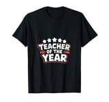 Teacher of the year, teacher, educator, student, teacher T-Shirt