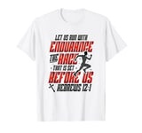 Let Us Run With Endurance The Race Marathon Running T-Shirt