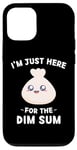 iPhone 12/12 Pro Kawaii Cute Dim Sum I'm Just Here For The Dim Sum Case