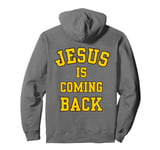 Jesus Is Coming Back Christian Religious Pullover Hoodie