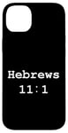 iPhone 14 Plus Christian faith holy bible verses typeset Hebrews 11:1 Case