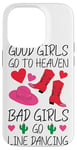 iPhone 14 Pro Line Dancing Dance Teacher Girl Good Girls Go To Heaven Bad Case