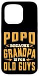 Coque pour iPhone 15 Pro Popo Because Grandpa is for Old Guys Father’s Day Grandpa