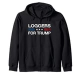 Loggers For Trump 2024 Funny Election Lumberman Lumberjack Zip Hoodie