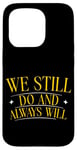 Coque pour iPhone 15 Pro We Still Do And Always Will Anniversaire d'amour