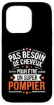 Coque pour iPhone 15 Pro Super Pompier Humour Cadeau Pompier Homme Chauve Pompier