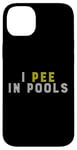 Coque pour iPhone 14 Plus Funny I PEE IN POOLS PISCINE Gonflable Piscine Grande Piscine