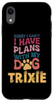 iPhone XR Dog Name Trixie Personalised Gift Busy With My Dog Trixie Case