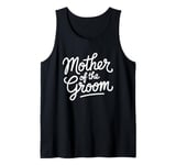 Mother of the Groom Wedding Shower Mom from Groom Tank Top