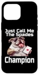 Coque pour iPhone 16 Pro Max Just Call Me The Spades Champion Jeu de cartes amusant