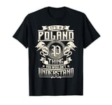 It's A POLAND Thing You Wouldn't Understand Family Name T-Shirt