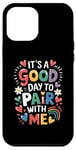 iPhone 12 Pro Max Behavior Analyst It's A Good Day To Pair With Me ABA Lover Case