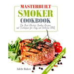 Masterbuilt Electric Smoker Cookbook