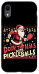 iPhone XR Deck The Halls With Pickleballs Pickleballs Funny Sarcastic Case