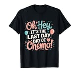 Funny Last Chemotherapy Humor, Cancer Survivors Chemo Free T-Shirt