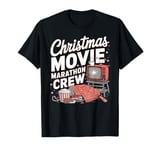 Christmas Movie Marathon Crew Holiday Movies Watching Night T-Shirt